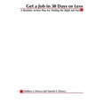thumbnail image 1 of Get A Job In 30 Days Or Less: A Realistic Action Plan for Finding the Right Job Fast, (Paperback), 1 of 1