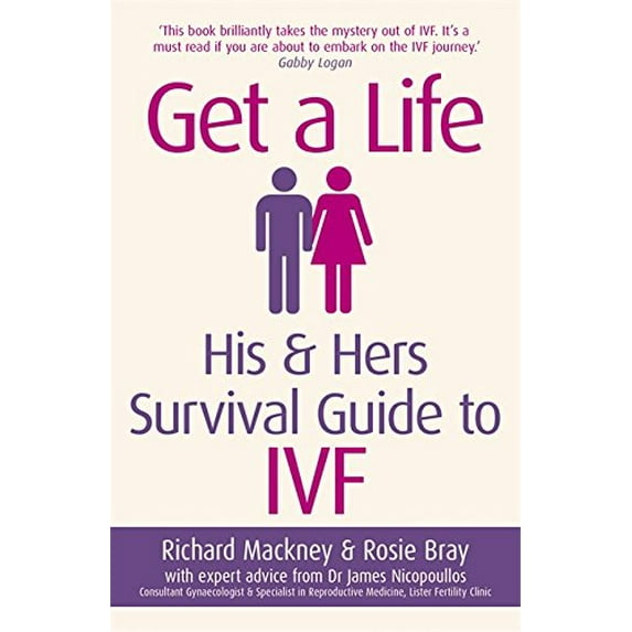 Pre-Owned Get a Life: His & Hers Survival Guide to Ivf (Paperback) 1409155021 9781409155027