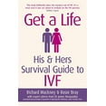 thumbnail image 1 of Pre-Owned Get a Life: His & Hers Survival Guide to Ivf (Paperback) 1409155021 9781409155027, 1 of 1
