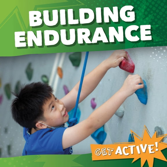Get Active! Building Endurance, (Hardcover)