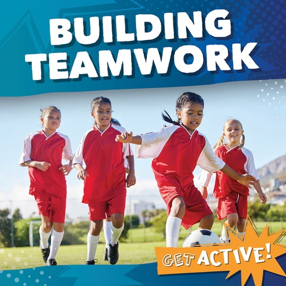 Get Active! Building Teamwork, (Hardcover)