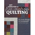 thumbnail image 1 of Get Addicted to Free-Motion Quilting : Go from Simple to Sensational with Sheila Sinclair Snyder (Paperback), 1 of 1