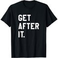 thumbnail image 1 of Get After It ShirtsGet After It Tee Shirt, 1 of 4
