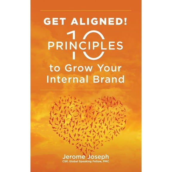Get Aligned: 10 Principles to Grow Your Internal Brand (Paperback)