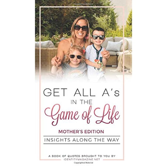 Pre-Owned Get All A's in the Game of Life: Insights Along the Way: Mother's Edition (Hardcover) 1648713882 9781648713880