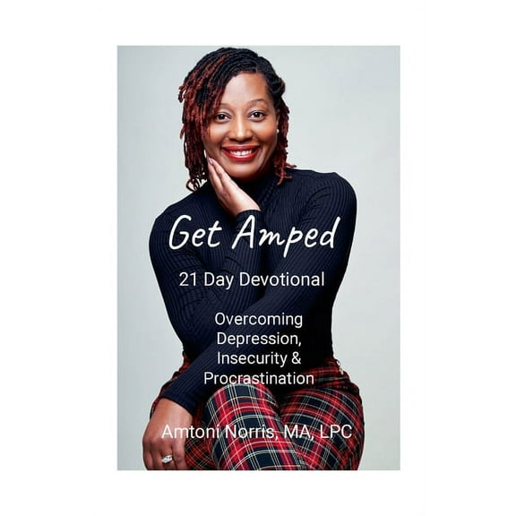 Get Amped: Overcoming Depression, Insecurity & Procrastination (Paperback)