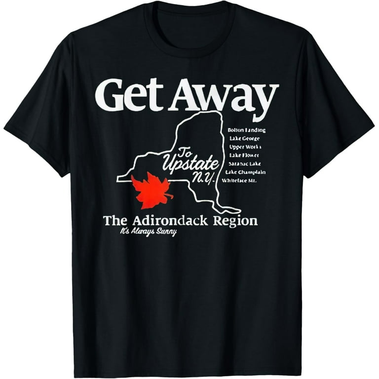 Get Away To Upstate New York T Shirt Get Away To Upstate New York T Shirt