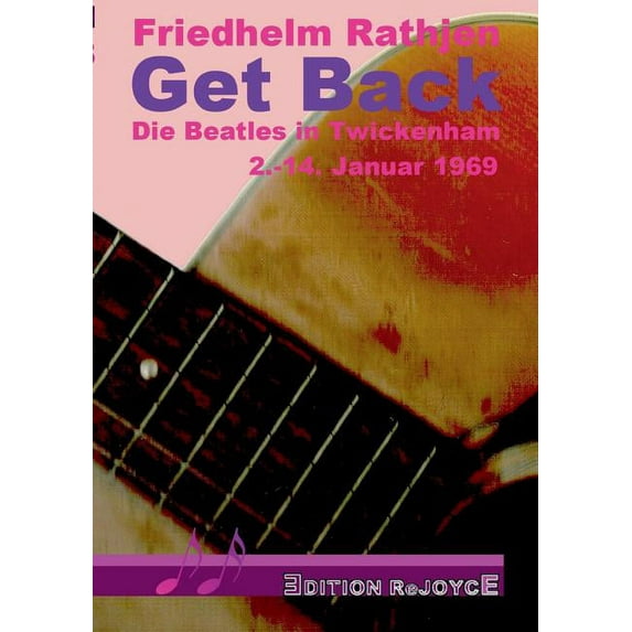 Get Back: Die Beatles in Twickenham, 2.-14. Januar 1969, (Paperback)