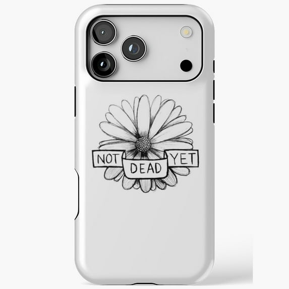 Get Better Not Dead Yet Lyric Quote iPhone Case 11 through 17 Pro Max