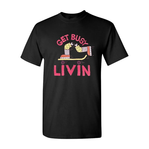 Get Busy Livin Skateboard BeanePod Artworks Art Funny DT Adult T-Shirt Tee