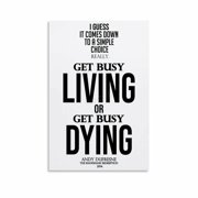 Get Busy Living Or Get Busy Dying Shawshank Quote Poster 1 Canvas Painting Posters And Prints Wall Art for Living Room Bedroom Decor