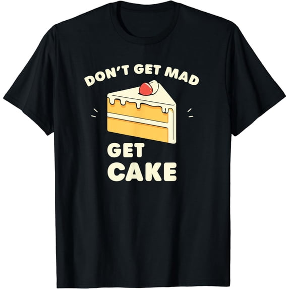 Get Cake | Funny Sweet Baking Frosting T-Shirt