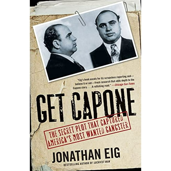 Pre-Owned Get Capone: The Secret Plot That Captured America's Most Wanted Gangster (Paperback) 1416580603 9781416580607