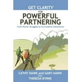thumbnail image 1 of Get Clarity for Powerful Partnering: From Power Struggles to Co-Creative Adventures in All Your Relationships (Paperback), 1 of 1