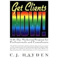 thumbnail image 1 of Pre-Owned Get Clients Now a 28-Day Marketing Program for Professionals and Consultants (Paperback) by C J Hayden, 1 of 1