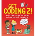 thumbnail image 1 of Pre-Owned Get Coding 2! Build Five Computer Games Using HTML and JavaScript, (Paperback), 1 of 1