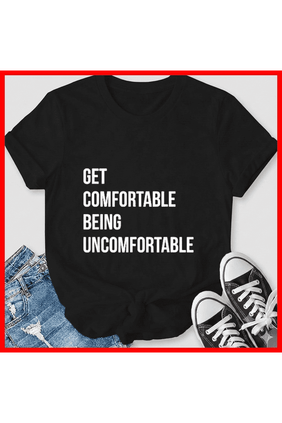 Get Comfortable Being Uncomfortable Football Training Camp Slogan Unisex T-Shirt, up to size 5XL