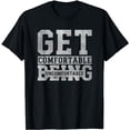 thumbnail image 1 of Get Comfortable Being Uncomfortable motivational workout T-Shirt, 1 of 5