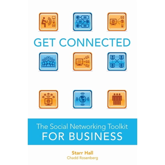 Get Connected: The Social Networking Toolkit for Business