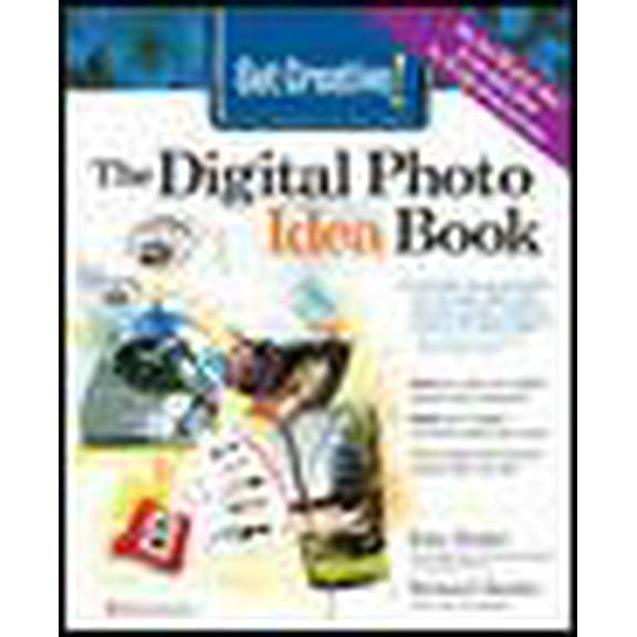 Get Creative! : The Digital Photo Idea Book