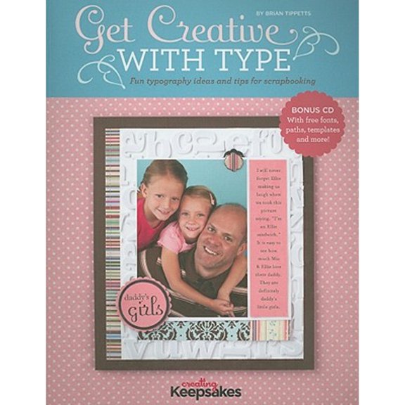 Pre-Owned Get Creative With Type: Fun Typography Ideas and Tips for Scrapbooking (Paperback) 1933516860 9781933516868