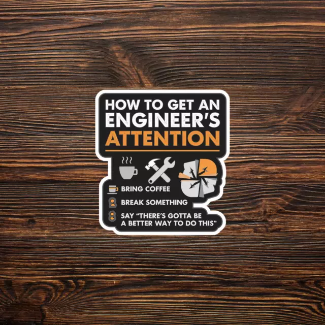 How To Get An Engineer'S Attention Engineering Stickerphone Decal Water ...