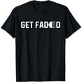 thumbnail image 1 of Get Faded Barber Haircut Fade Razor Trimmer Cosmetology T-Shirt, 1 of 4