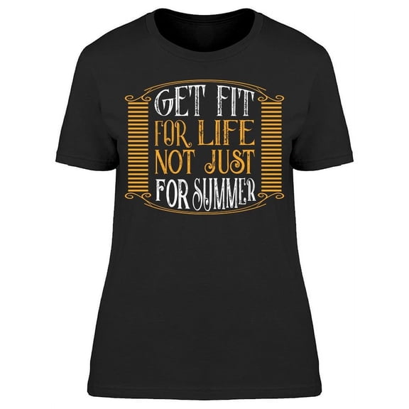 Get Fit For Life T-Shirt Women -Image by Shutterstock, Female XX-Large