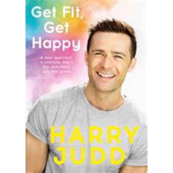 Pre-Owned Get Fit, Get Happy: A new approach to exercise that's fun and helps you feel great Paperback