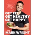 thumbnail image 1 of Get Fit, Get Healthy, Get Happy: The Ultimate Guide to Being in the Best Shape of Your Life, (Paperback), 1 of 1