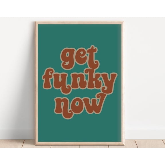 Get Funky Now Bold Retro Print - Retro Art, Indie Home Decor, Music, Funky Groovy, 60S 70S Aesthetic, Bold Colourful Typography Poster, Wall Art, Modern Wall Decor, 8x12 UNFRAMED
