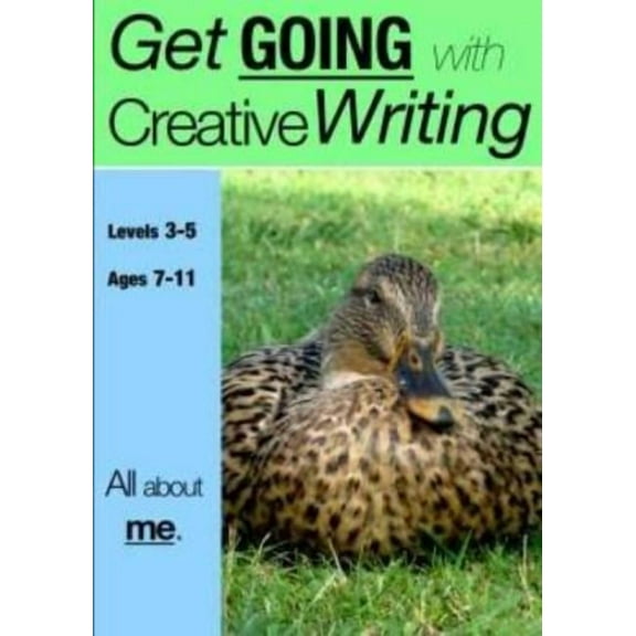 Get Going with Creative Writing All About Me (ages 7-11 years): Get Going With Creative Writing (And Other Forms Of Writing), Book 1, (Paperback)