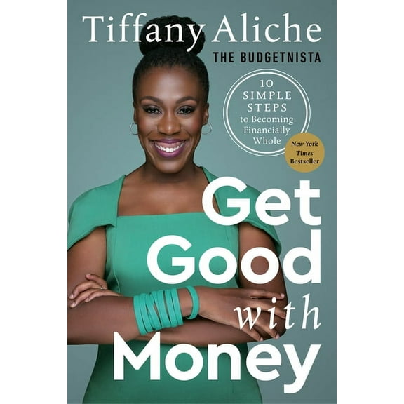 Get Good with Money: Ten Simple Steps to Becoming Financially Whole