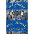 thumbnail image 1 of Get Gutsy Get Hired, (Paperback), 1 of 1