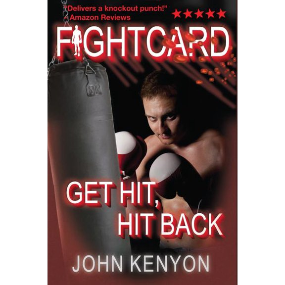 Get Hit, Hit Back: A Fight Card Story (Paperback) 1491033142 9781491033142