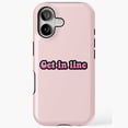 thumbnail image 1 of Get In Line Funky Typography iPhone Case 17 through 11 Pro Max, 1 of 2
