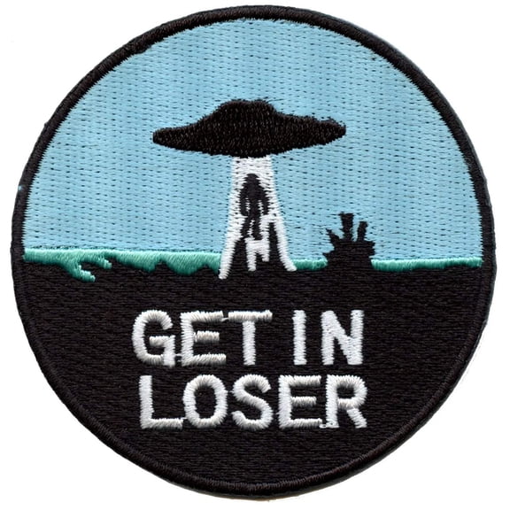 Get In Loser Alien Abduction Embroidered Iron On Patch