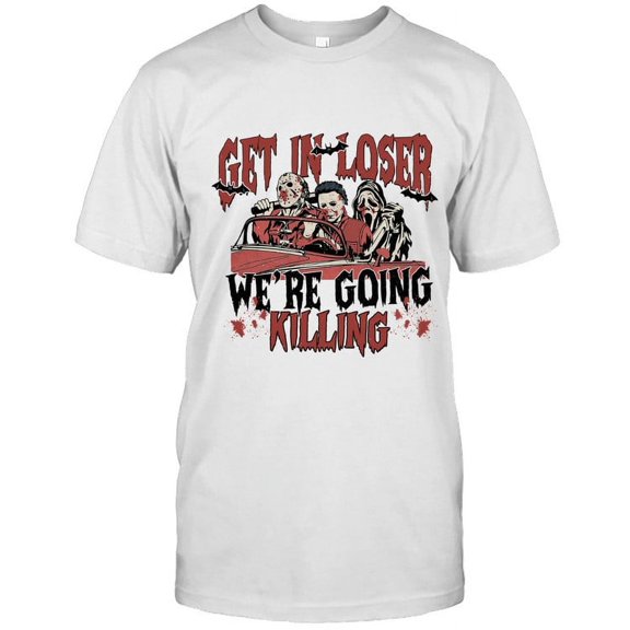 Get In Loser We Are Going Hunting Graphic T-Shirt