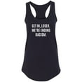 thumbnail image 1 of Get In, Loser.We're Ending Racism Racerback Tank, 1 of 2
