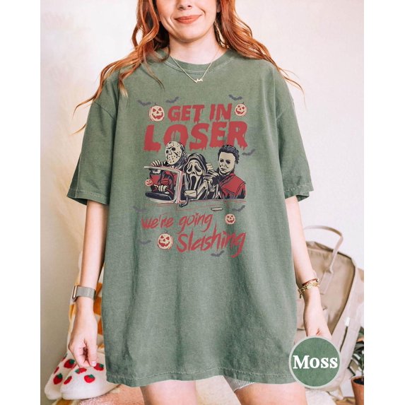 Get In Loser We're Going Slashing Comfort Colors T-Shirt, Horror Halloween, The Slayers Shirt, Horror Movie Characters,Moss Color,Size L