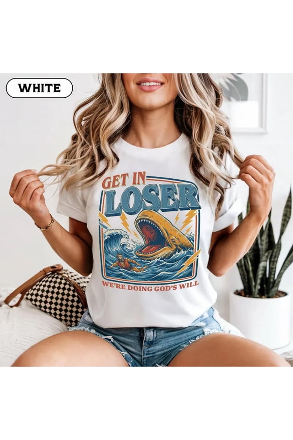 Get In Loser Were Doing Gods Will Religious Christian T-shirt