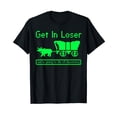 thumbnail image 1 of Get In Loser we're going to die of dysentery History Teacher T-Shirt, 1 of 5