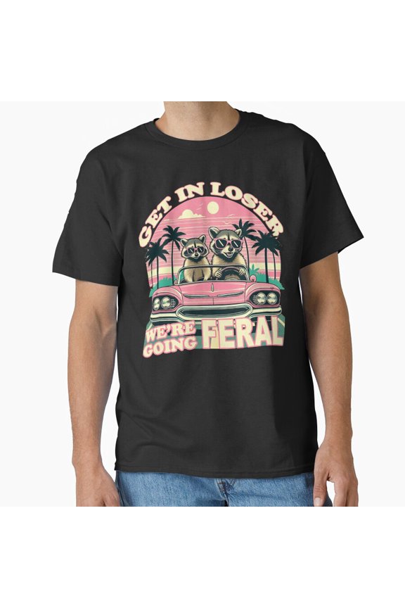 Get In We Are Going Feral Retro Meme T-Shirt