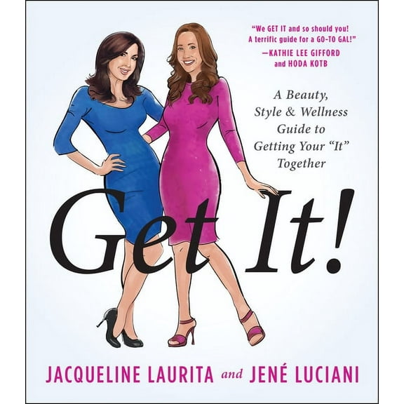 Get It! : A Beauty, Style, and Wellness Guide to Getting Your #It# Together (Hardcover)