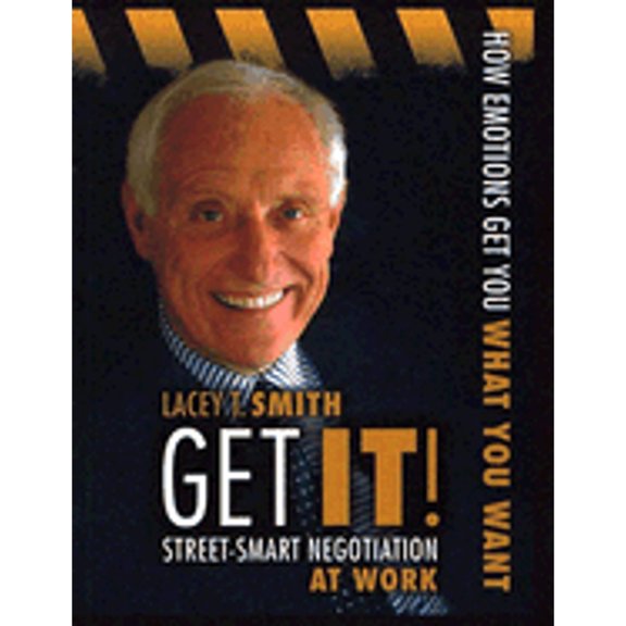 Pre-Owned Get It! Street-Smart Negotiation at Work: How Emotions Get You What You Want (Paperback) 0891062076 9780891062073