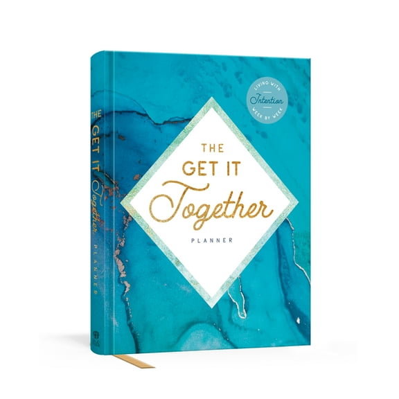The Get It Together Planner: Living with Intention Week by Week, (Hardcover)