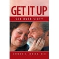 thumbnail image 1 of Get It Up: Sex for Over Sixty (Paperback), 1 of 1