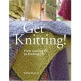 thumbnail image 1 of Pre-Owned Get Knitting!: From Casting on to Binding Off (Paperback) 1402753926 9781402753923, 1 of 1