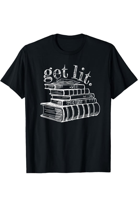 Get Lit Funny English Major Literature Lover Books Meme T-Shirt