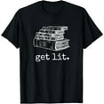 thumbnail image 1 of Get Lit with Books Funny Meme - Gift for Book Lover, Reading T-Shirt, 1 of 3